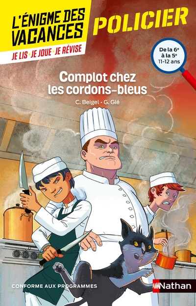 L'énigme des vacances - Complot chez les cordons-bleus -  Un roman-jeu pour réviser les principales notions du programme - 6e vers 5e - 11/12 ans