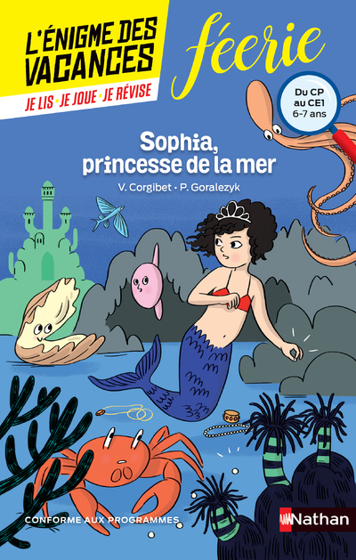 L'énigme des vacances - Sophia, princesse de la mer - Un roman-jeu pour réviser les principales notions du programme - CP vers CE1 - 6/7 ans