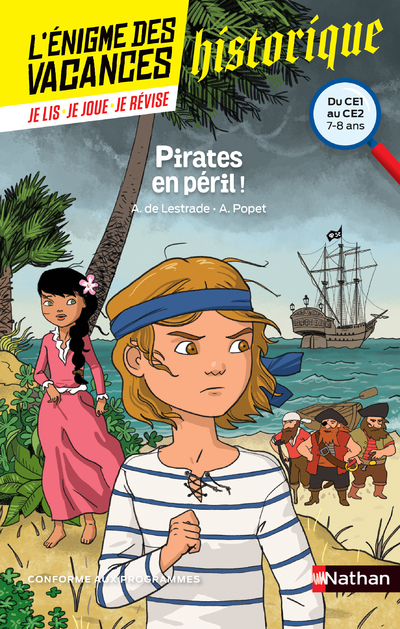 L'énigme des vacances - Pirates en péril ! - Un roman-jeu pour réviser les principales notions du programme - CE1 vers CE2 - 7/8 ans