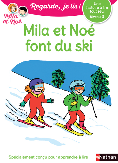 Regarde, je lis avec Noé et Mila - lecture CP - Niveau 3 - Mila et Noé font du ski