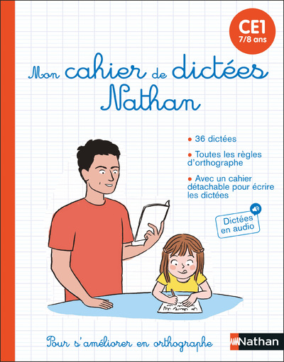Mon cahier de dictées Nathan CE1 - Pour s'améliorer en orthographe - De 7 à 8 ans