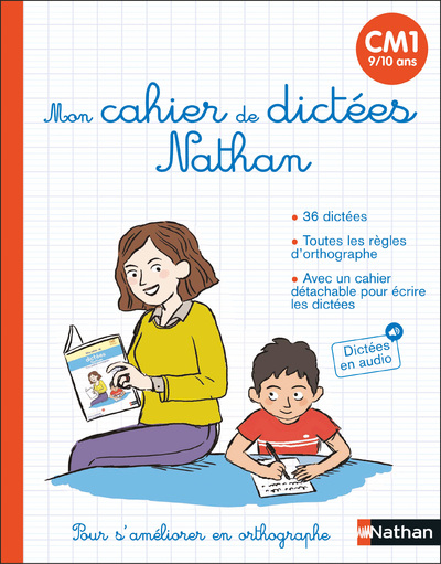 Mon cahier de dictées Nathan CM1 - Pour s'améliorer en orthographe - De 9 à 10 ans