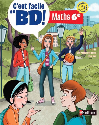 C'est facile en BD ! - Maths 6e - Apprendre facilement les maths avec la bande dessinée pour lever tous les blocages.