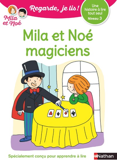 Regarde, je lis avec Mila et Noé - lecture CP - Niveau 3 - Mila et Noé magiciens