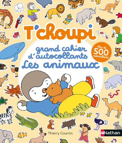 T'choupi - Grand cahier d'autocollants - Les animaux - Dès 2 ans