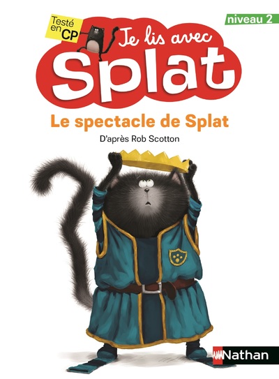 Splat fait son spectacle - Je lis avec Splat - Lecture CP Niveau 2 - Dès 6 ans
