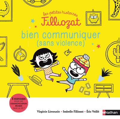 Bien Communiquer (sans violence) - Les petites histoires Filliozat - Dès 4 ans