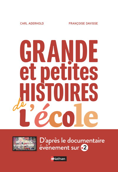 Grande et petites histoires de l'école - Le livre du documentaire événement de France TV