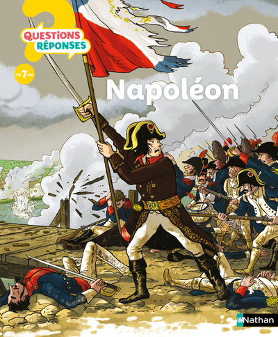 Napoléon 1er - Questions/Réponses - Dès 7 ans