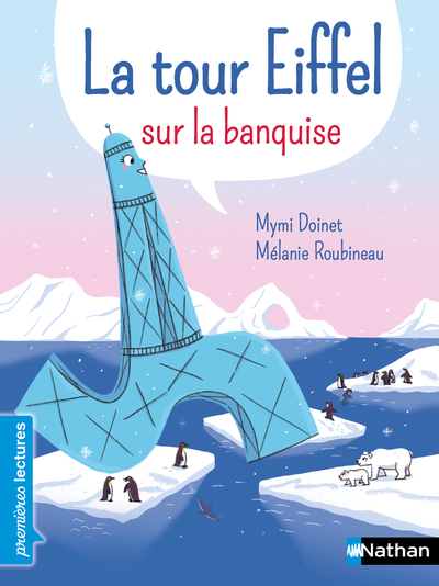 La Tour Eiffel sur la banquise - Premières lecture - Dès 6 ans
