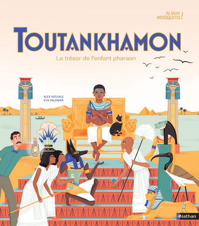 Toutankhamon : le trésor de l'enfant pharaon - Album Mosquito - Dès 7 ans