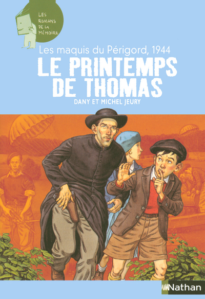 Les maquis du Périgord, 1944 : Le printemps de Thomas