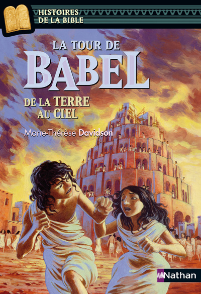 La tour de Babel, de la terre au ciel - Histoires de la Bible - Dès 11 ans
