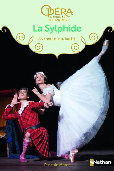 La Sylphide- Les romans du ballet de l'Opéra de Paris - Dès 9 ans