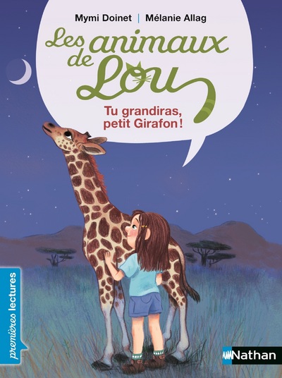Les Animaux de Lou -  Tu grandiras petit girafon ! - Premières Lectures CP Niveau 1 - Dès 6 ans