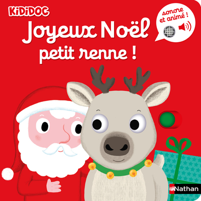 Joyeux Noël Petit Renne ! - Livre musical et animé Kididoc - Dès 6 mois