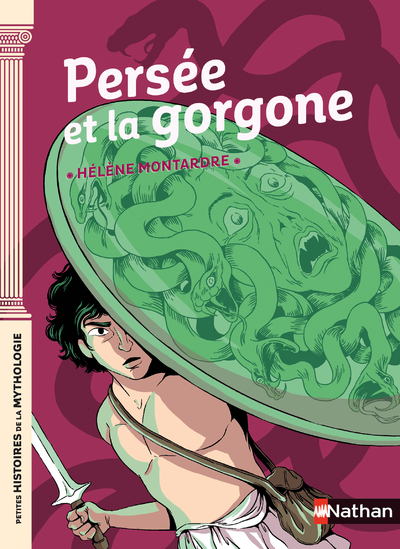 Persée et la Gorgone - Petites histoires de la Mythologie - Dès 9 ans