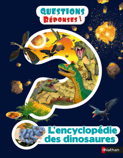 L'Encyclopédie des dinosaures - Questions/réponses - Dès 7 ans 