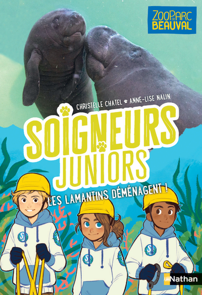 Soigneurs juniors - Les lamantins déménagent ! - tome 5 - Zoo Parc de Beauval - dès 8 ans