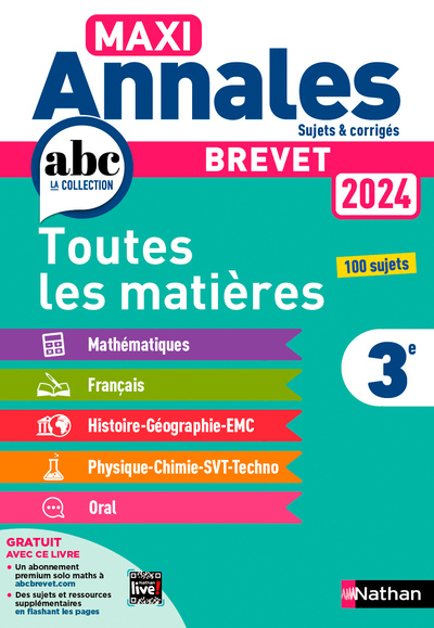 Maxi-Annales ABC du Brevet 2024 - Toutes les matières 3e : Maths - Français - Histoire-Géographie EMC (Enseignement Moral et Civique) - Physique-Chimie - SVT - Technologie - Oral - Sujets et corrigés