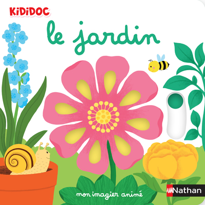 Mon imagier animé Kididoc - le jardin - nouvelle édition - Dès 1 an