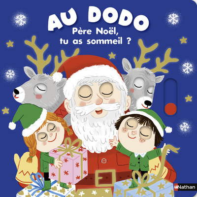 Au dodo - Père Noël, tu as sommeil ? - Une belle histoire de Noël avant d'aller dormir - Livre animé pour les bébés à partir de 6 mois