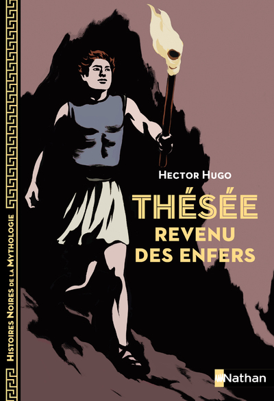 Thésée revenu des enfers - Histoires noires de la Mythologie - Dès 12 ans