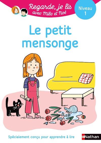 Regarde je lis ! Une histoire à lire tout seul - Le petit mensonge de Mila - Niveau 1 - dès 5 ans