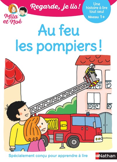 Regarde je lis ! Une histoire à lire tout seul - Au feu les pompiers ! Niveau 1