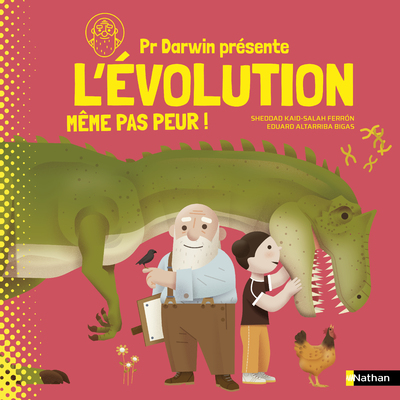 Pr. Darwin : L'évolution, même pas peur ! - une explication simple de la théorie de l'évolution - dès 9 ans