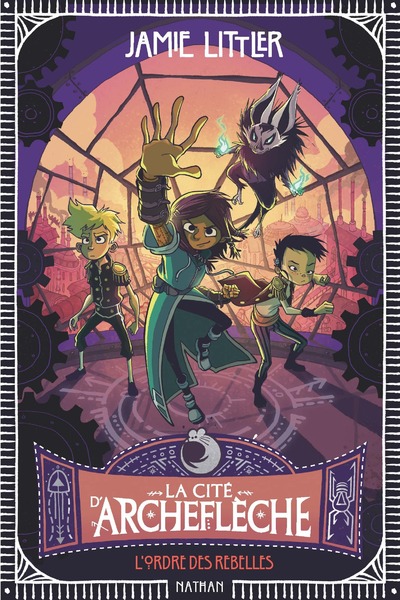 La cité d'Archeflèche - Tome 2 : L'ordre des rebelles - Entre aventure, magie et humour - Roman fantastique illustré pour enfants dès 9 ans