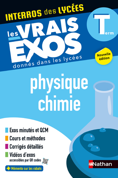 Physique-Chimie Terminale - Interros des lycées Tle - Les vrais exos du BAC - + de 100 exercices avec corrigés détaillés - BAC 2025