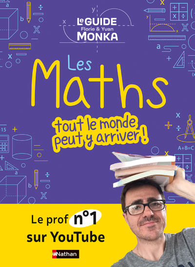 Guide Monka : les Maths, tout le monde peut y arriver - par Yvan et Florie Monka