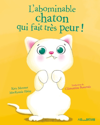 L'abominable chaton qui fait très peur ! - Un adorable chaton déterminé à faire PEUR - dès 3 ans