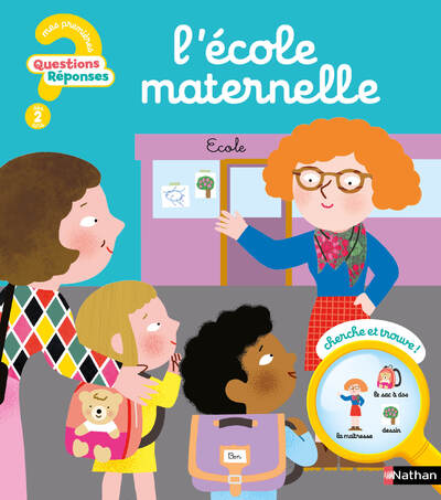 Questions/Réponses : L'école maternelle - un guide pour se préparer à l'entrée en toute petite section - dès 2 ans 