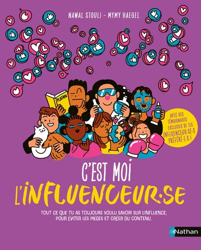C'est moi l'influenceur.se - Le guide pratique en 10 chapitres pour devenir créateur de contenus - dès 13 ans