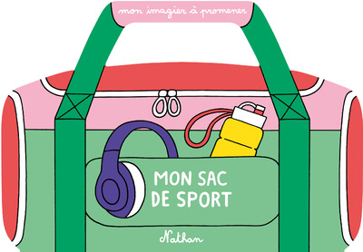 Mon imagier à promener - Mon sac de sport - à emporter partout grâce à la poignée - dès 18 mois