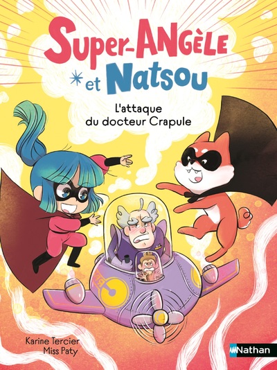 Super-Angèle et Natsou : L'attaque du Docteur Crapule - Lune Bleue - Dès 6 ans 