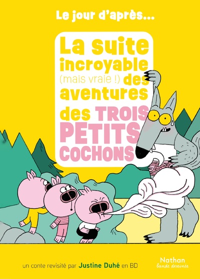 La suite incroyable (mais vraie !) des aventures des trois petits cochons, à partir de 5 ans