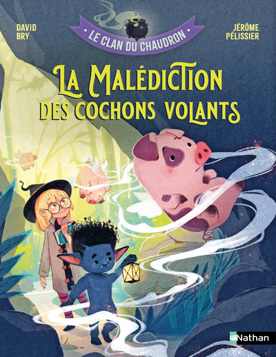 Le clan du chaudron : La malédiction des cochons volants - Premiers romans de fantasy dès 7 ans