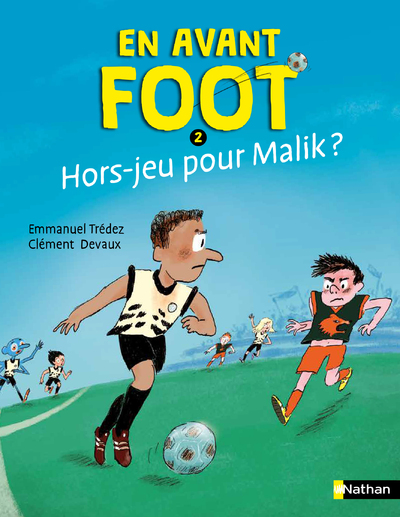 En avant foot : Hors jeu pour Malik ? - Roman football jeunesse - 7 à 11 ans