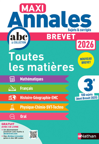 Maxi-Annales ABC du Brevet 2026 - Toutes les matières 3e : Maths - Français - Histoire-Géographie EMC (Enseignement Moral et Civique) - Physique-Chimie - SVT - Technologie - Oral - Sujets et corrigés