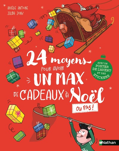 24 MOYENS POUR AVOIR UN MAX DE CADEAUX À NOËL (OU PAS!) - 24 petits chapitres à lire comme un calendrier de l?Avent avec un poster et des stickers pour enfants - Dès 7 ans