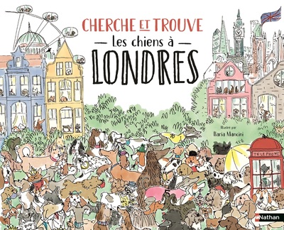 Cherche et trouve - Les chiens à Londres -  Livre-jeu d'observation pour enfants dès 6 ans