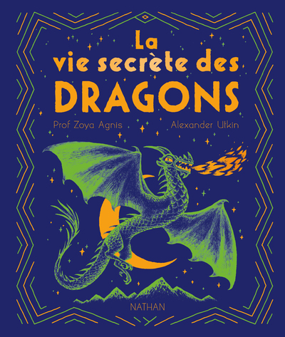 La vie secrète des dragons - Guide complet des espèces de dragons - Pour les passionnés de créatures fantastiques dès 7 ans