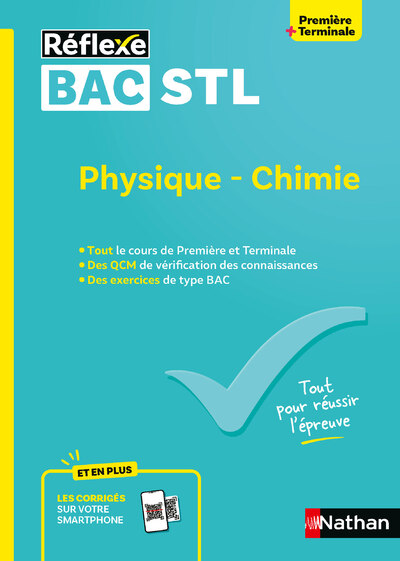 Bac STL - Physique-Chimie - Guide de Révision Complet 1ère/Terminale - Réflexe 