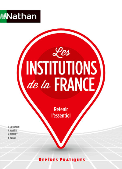 Les Institutions de la France - Repères pratiques - La collection pour retenir l'essentiel