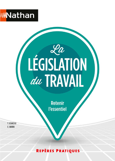 La législation du travail - Repères pratiques - La collection pour retenir l'essentiel