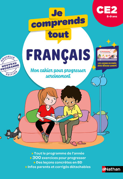 Je comprends tout - Français CE2 8-9 ans - Cahier d'exercices complet avec 300 exercices et vidéos pédagogiques 