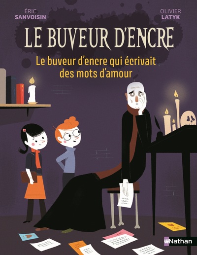 Le Buveur d'encre : Le buveur d'encre qui écrivait des mots d'amour - Dès 7 ans
